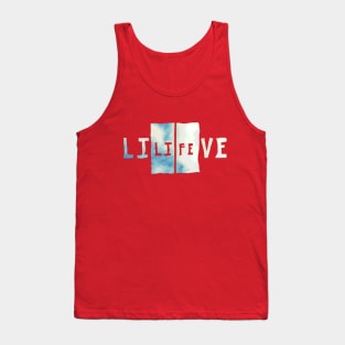 Life is to be lived. Tank Top